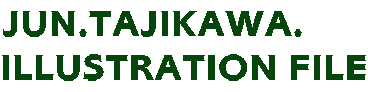 JUN.TAJIKAWA. ILLUSTRATION FILE